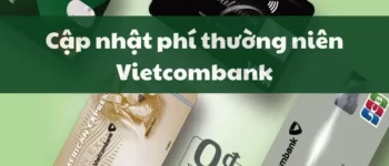 Phí thường niên Vietcombank là gì