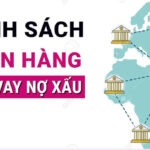 Danh sách ngân hàng cho vay nợ xấu