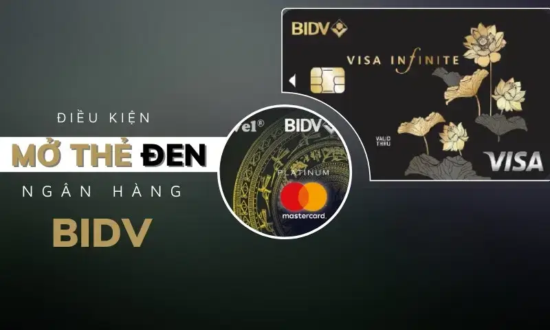 Điều kiện mở thẻ đen BIDV