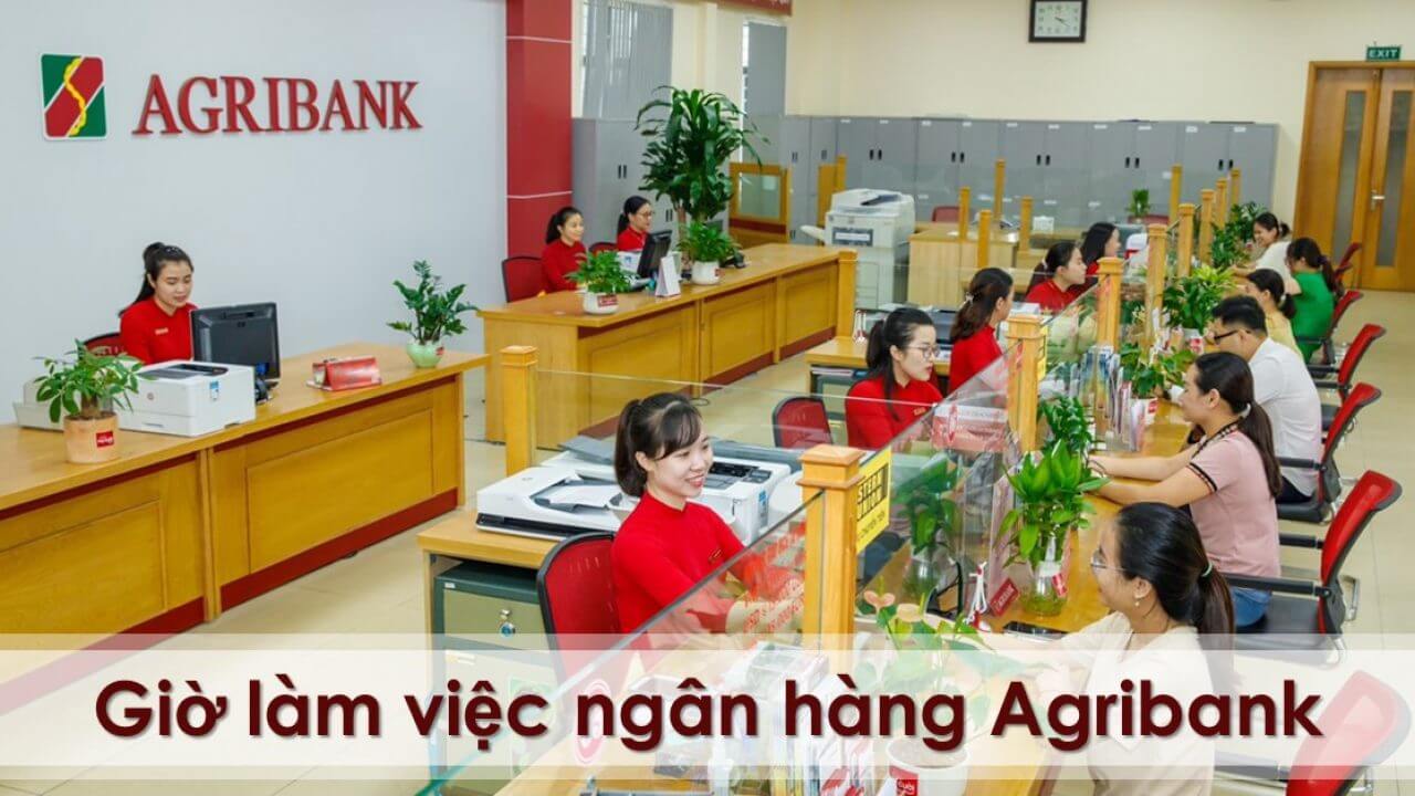 ngân hàng agribank, giờ làm việc