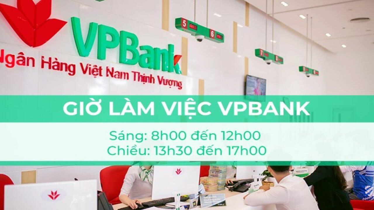 Giờ làm việc ngân hàng VPBANK