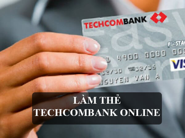 Làm thẻ Techcombank online