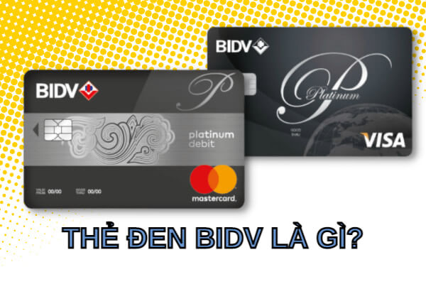 Thẻ đen BIDV là gì?
