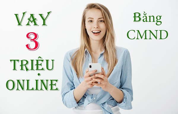 Vay 3 triệu chỉ cần CMND