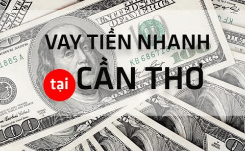 Ưu điểm khi vay tiền Cần Thơ