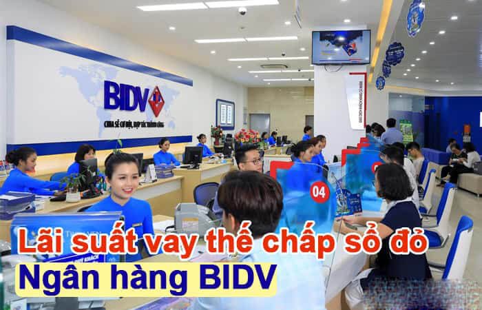 Lãi suất vay thế chấp sổ đỏ ngân hàng BIDV