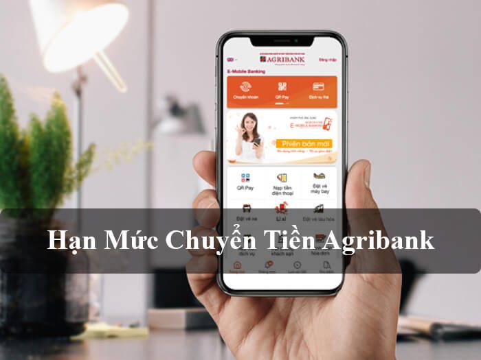 Hạn mức chuyển tiền Agribank