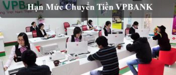 Hạn mức chuyền tiền VPBANK