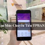 Hạn mức chuyển tiền TPBANK