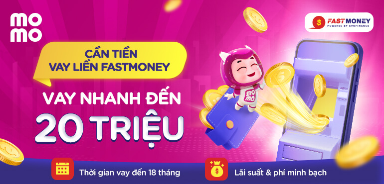 Hạn mức vay tiền Fastt Money