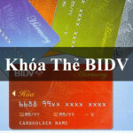 Khóa thẻ BIDV