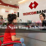 Lãi suất ngân hàng Techcombank