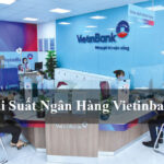 Lãi suất ngân hàng Vietinbank