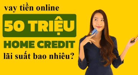 Lãi suất vay 50 triệu bao nhiêu?