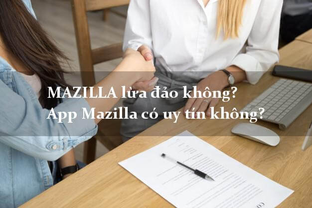 Mazilla lừa đảo không?