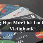 Nâng hạn mức thẻ tín dụng Vietinbank