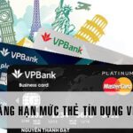 Nâng hạn mức thẻ tín dụng VPBANK