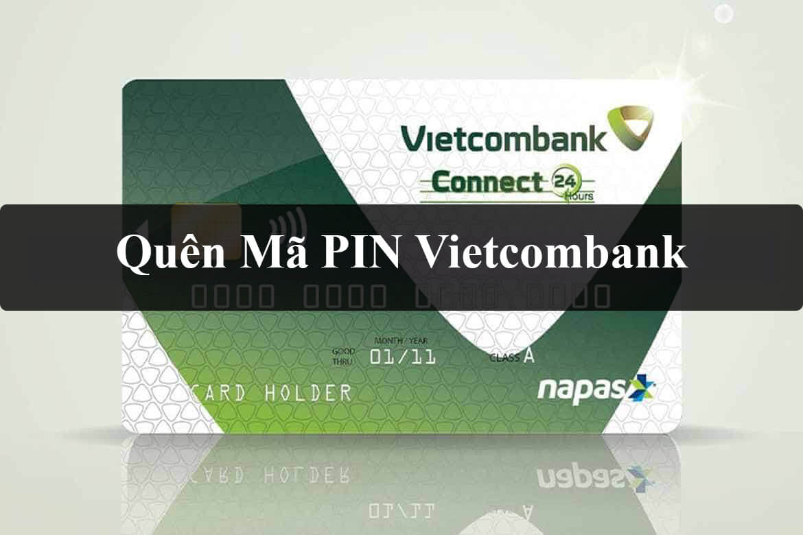 Quên mã PIN Vietcombank