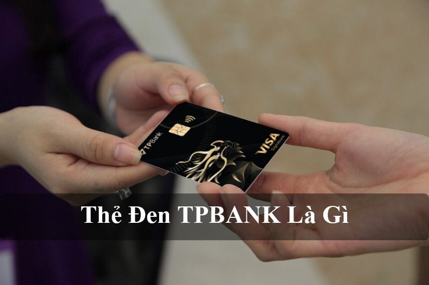 Thẻ đen TPBANK là gì