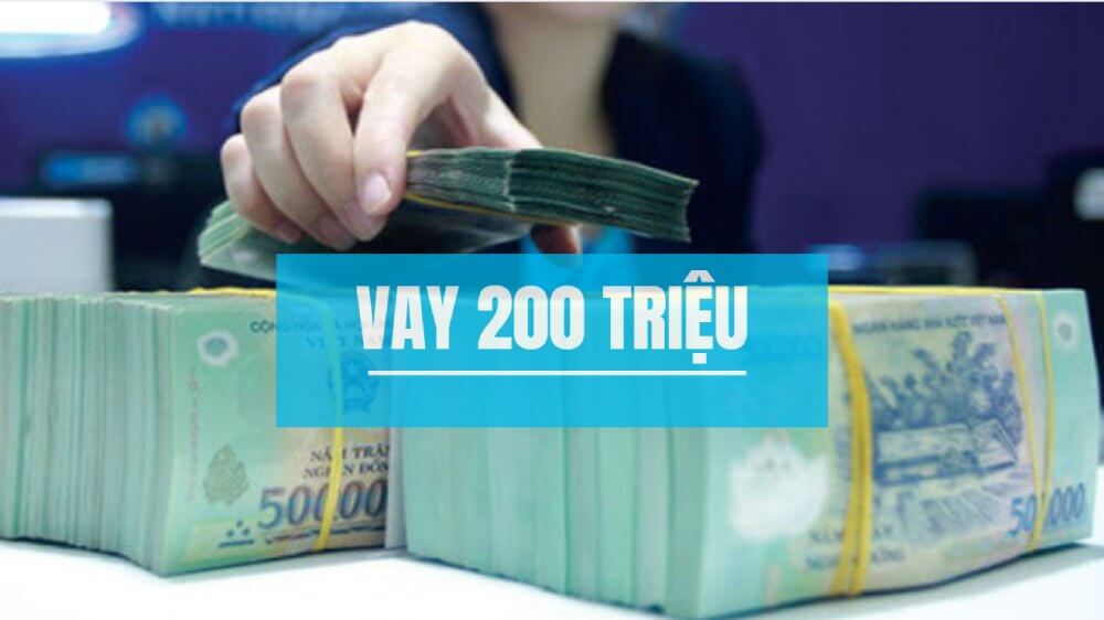 Vay 200 triệu