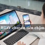BIDV chuyển tiền chậm