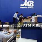 Hạn mức rút tiền ATM MBBank