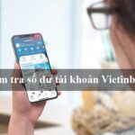 Kiểm tra số dư tài khoản Vietinbank