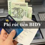 Phí rút tiền ngân hàng BIDV