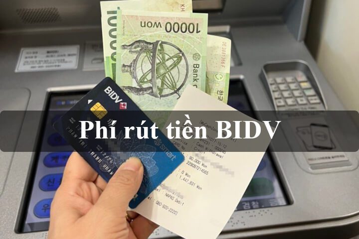 Phí rút tiền ngân hàng BIDV