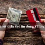 Phí rút tiền thẻ tín dụng VPBANK