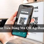 Rút tiền bằng mã QR Agribank