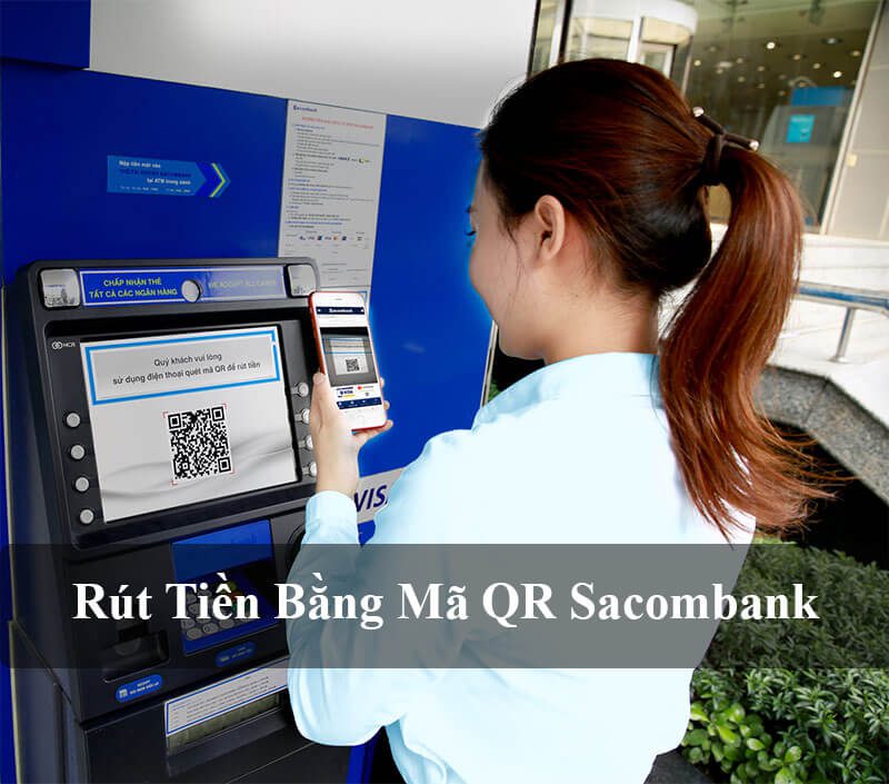 Rút tiền bằng mã QR Sacombank