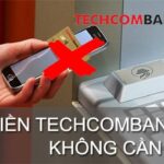 Rút tiền không cần thẻ Techcombank