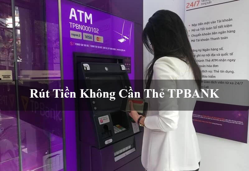 Rút tiền không cần thẻ TPBANK