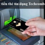 rút tiền thẻ tín dụng Techcombank